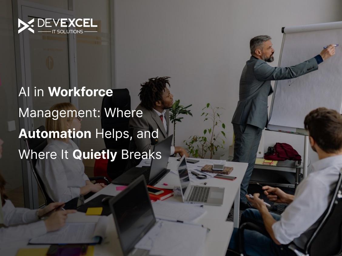 AI in Workforce Management: Where Automation Helps, and Where It Quietly Breaks